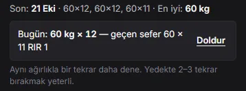 Set önerisi: geçen seferki setler ve bugün için önerilen ağırlık ile tekrar